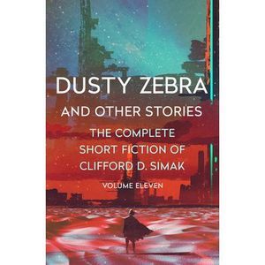 Dusty Zebra: And Other Stories -- Clifford D. Simak